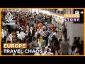 What's causing travel chaos across Europe? | Inside Story