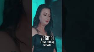 Elvan Buldas YALANCI teaser  17 Temmuz tüm digital platformlarda Resimi