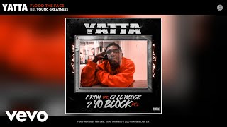 Yatta - Flood the Face (Audio) ft. Young Greatness