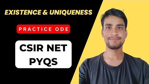 Existence & Uniqueness of Solution | Question Practice on ODE | CSIR UGC NET 2023