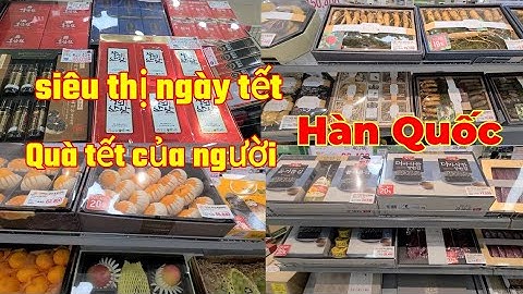 🇻🇳🇰🇷120|설날에 장보기 설 선물 살기 nhộn nhịp siêu thị ngày tết ở Hàn Quốc, quà tết của người Hàn Quốc