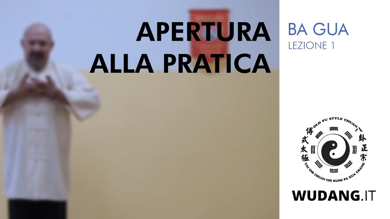 Ba Gua Zhang - Apertura alla Pratica - Lezione 1