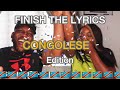 FINISH THE LYRICS CONGOLESE VERSION ( TESTING MY GHANIAN WIFE )