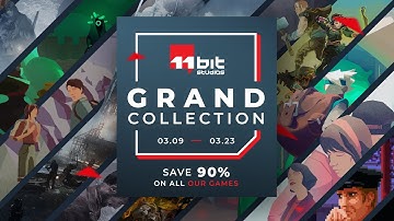 11 bit studios Grand Collection