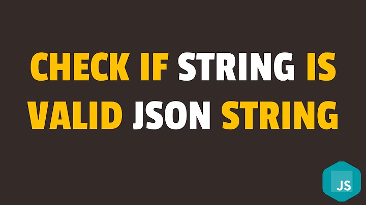 How to Check if a String is a Valid JSON String in Javascript