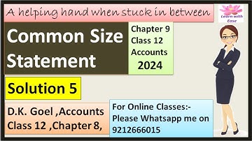 Common Size Statement| Q5 Common Size Statement| Class 12| Accounts| D K Goel Solutions| Chapter 9