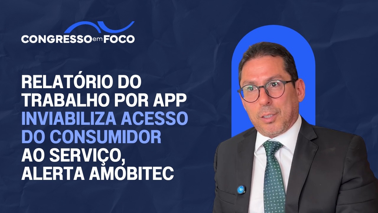 Relatório do trabalho por app inviabiliza acesso do consumidor ao serviço, alerta Amobitec