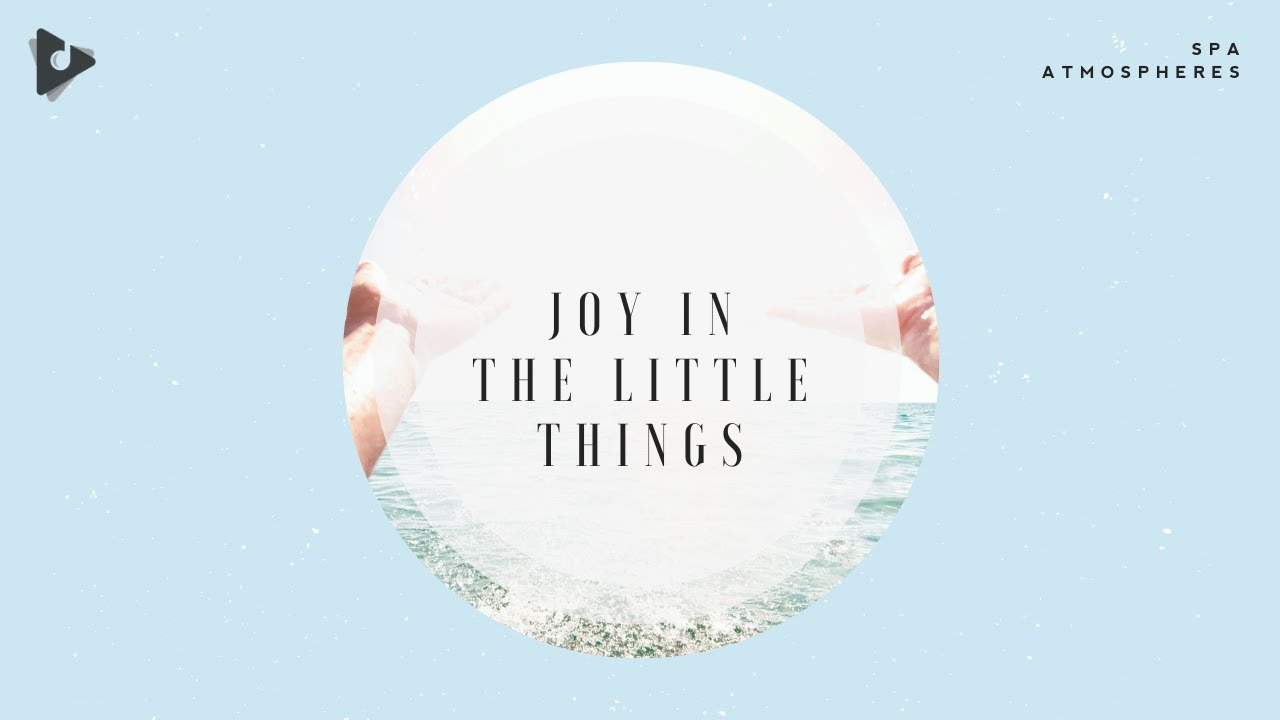 Watch Joy In The Little Things | Spa Atmospheres | Lullify ∞ 281 on YouTube Watch Joy In The Little Things | Spa Atmospheres | Lullify ∞ 281 on YouTube