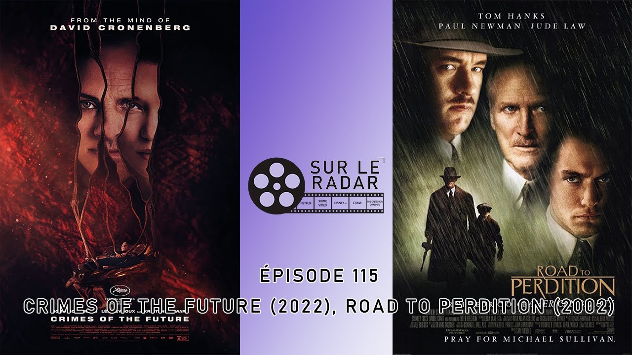 Épisode 115 - Crimes of the Future (2022), Road to Perdition (2002