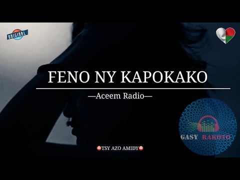 Tantara Aceem Radio : FENO NY KAPAOKAKO #gasyrakoto