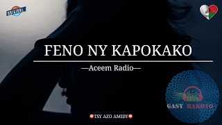 Tantara Aceem Radio : FENO NY KAPAOKAKO #gasyrakoto