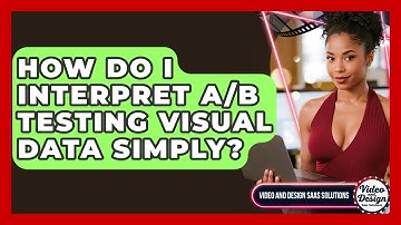 How Do I Interpret A/B Testing Visual Data Simply? - Video And Design Saas Solutions