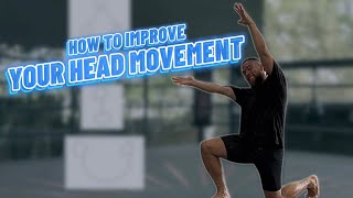 How to improve your head movement