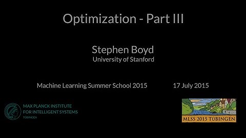 Optimization Part III - Stephen Boyd - MLSS 2015 Tübingen