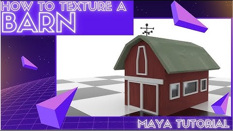 Barn Maya Texturing Tutorial