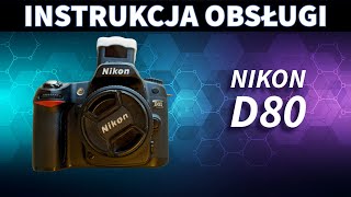 Nikon D80 instrukcja obsługi (plus jak używać obiektywów D na przykładzie Nikkor 50D 1.8)