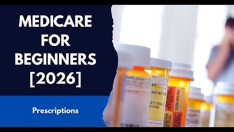 Medicare Basics [2026]: Prescription Drug Benefits Confusion GONE