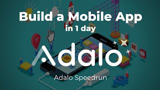 BUILD MOBILE APPS IN ONE DAY! | Adalo Speedrun