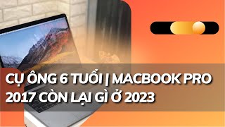 Macbook Pro 2017 cũ giá rẻ có nên mua ở 2023?