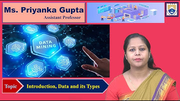 Introduction, Data and its Types by Ms. Priyanka Gupta