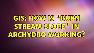 GIS: How is "Burn Stream Slope" in ArcHydro working?