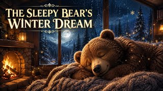 The Sleepy Bear’s Winter Dream 🐻❄️ | Cozy Bedtime Story with Rain ASMR