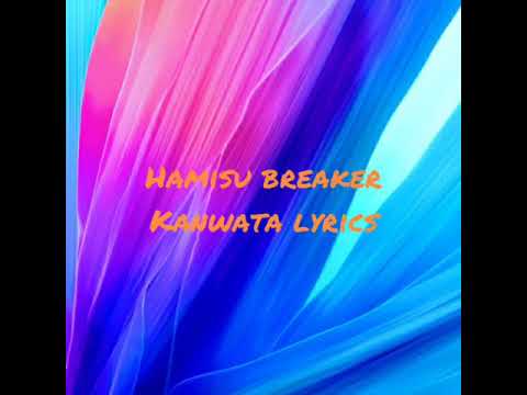 Sabuwar wakar hamisu breaker kanwata lyric video2020