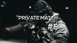 Private match LIVE #5