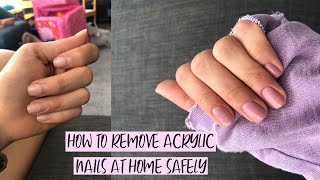 HOW  TO REMOVE ACRYLIC NAILS AT HOME SAFELY/ QUARENTINE EDITION