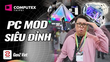 COMPUTEX 2023: Độc lạ PC Mod siêu đỉnh chưa từng thấy tại Việt Nam! | Genz Viet