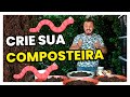 COMPOSTEIRA OU MINHOCÁRIO | COMO CRIAR SEU PRÓPRIO ADUBO ORGÂNICO EM CASA