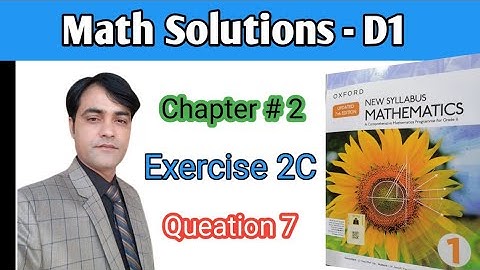 Exercise 2C Question 7 II Oxford New Syllabus Mathematics Book 1 II D1 Updated Edition