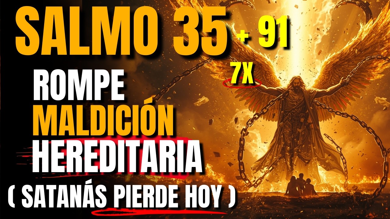 ⚔️ Profecía del Salmo 35 + 91 — 7 veces más: El Ángel del Señor destruye maldiciones hereditarias