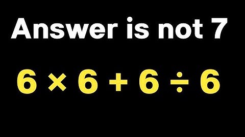 6 × 6 + 6 ÷ 6 = ❓ / How can solve this simple math problem / Simplify pemdas rules question