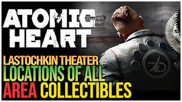Atomic Heart All Collectible Locations Part 4 - Lastochkin Theater