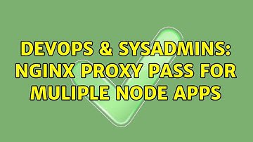 DevOps & SysAdmins: Nginx proxy pass for muliple node apps