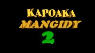 Kapoaka Mangidy 2 - Film Gasy 2017