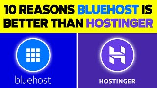 10 Reasons Bluehost is Better than Hostinger