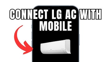 How To Connect LG AC With Mobile Without Remote (Full Guide)