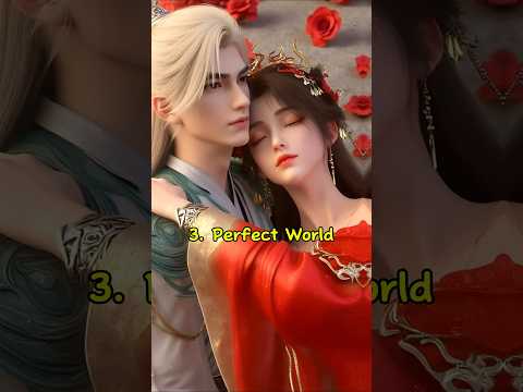 Top 10 Best Love Story Donghua Series 2025 Top10 Donghua Anime Chineseanime Btth Top10 Viral 