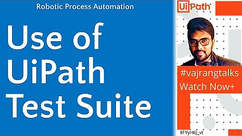 UiPath Vajrang | What is use of Uipath test suite  | Why Test Suite | Abhinav | Expert Talk