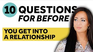 10 Questions to Ask Before Entering Into A Relationship