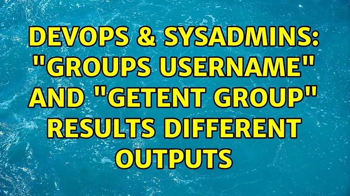 DevOps & SysAdmins: "groups USERNAME" and "getent group" results different outputs