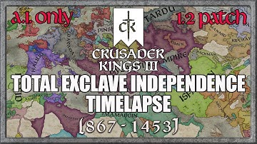 Crusader Kings III Timelapse - 867 to 1453 -  Total Exclave Independence [Patch 1.2]