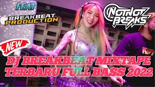DJ BREAKBEAT MIXTAPE TERBARU FULL BASS 2022 [ FEAT BREAKBEAT PRODUCTION ]