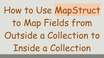 How to Use MapStruct to Map Fields from Outside a Collection to Inside a Collection
