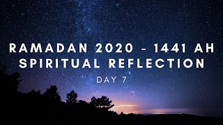Ramadan Spiritual Reflection Day 7
