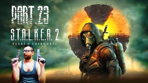 S.T.A.L.K.E.R. 2 Heart of Chornobyl 100% Walkthrough Part 23