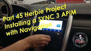 Part 45 Herbie Project Installing a SYNC 3 APIM with Navigation
