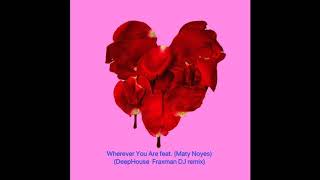 Wherever You Are feat. (Maty Noyes)(DeepHouse Fraxman DJ remix)